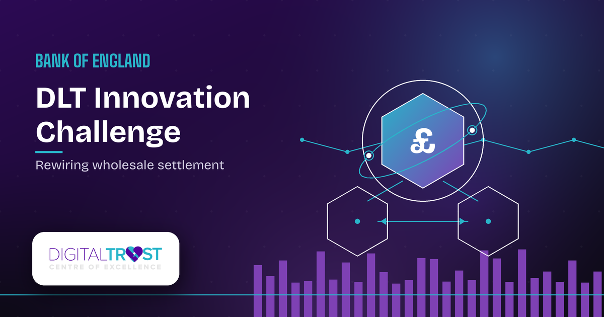 Bank of England DLT Innovation Challenge — Digital Trust Centre of Excellence
